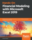 Hands-On Financial Modeling with Microsoft Excel 2019 : Build practical models for forecasting, valuation, trading, and growth analysis using Excel 2019 - Book