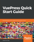VuePress Quick Start Guide : Build blazing-fast static websites with the power of Vue.js - Book