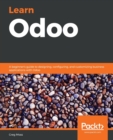 Learn Odoo : A beginner's guide to designing, configuring, and customizing business applications with Odoo - Book