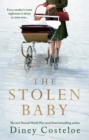 The Stolen Baby : A captivating World War 2 novel based on a true story by bestselling author Diney Costeloe - eBook
