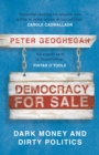 Democracy for Sale : Dark Money and Dirty Politics - Book