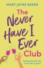 The Never Have I Ever Club : A laugh-out-loud romantic comedy about love and second chances - eBook