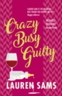 Crazy Busy Guilty : wickedly funny story of the trials and tribulations of motherhood - Book