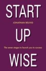 Start Up Wise : Your step-by-step guide to the Seven Stages of Success - Book