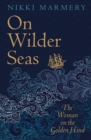 On Wilder Seas : The Woman on the Golden Hind - eBook