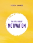 The Little Book of Motivation : a perfect gift for the student in your life... - Book