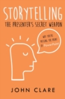 Storytelling: The Presenter's Secret Weapon - Book