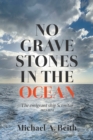 No Gravestones in the Ocean: The emigrant ship Scimitar 1873-1874 - Book