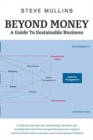 Beyond Money : A Guide To Sustainable Business - Book