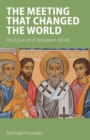 The Meeting that Changed the World : The Council of Jerusalem AD 49 - Book