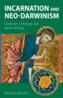 Incarnation and Neo-Darwinism : Evolution, Ontology and Divine Activity - Book