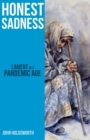 Honest Sadness : Lament in a Pandemic Age - Book