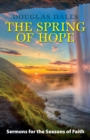 The Spring of Hope : Sermons for the Seasons of Faith - Book