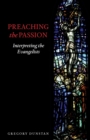 Preaching the Passion : Interpreting the Evangelists - Book