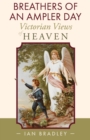 Breathers of an Ampler Day : Victorian Views of Heaven - Book