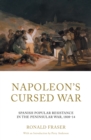 Napoleon's Cursed War : Spanish Popular Resistance in the Peninsular War, 1808-14 - eBook