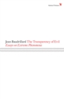 The Transparency of Evil : Essays on Extreme Phenomena - eBook