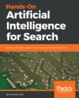 Hands-On Artificial Intelligence for Search : Building intelligent applications and perform enterprise searches - Book