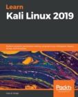Learn Kali Linux 2019 : Perform powerful penetration testing using Kali Linux, Metasploit, Nessus, Nmap, and Wireshark - Book