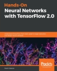 Hands-On Neural Networks with TensorFlow 2.0 : Understand TensorFlow, from static graph to eager execution, and design neural networks - Book