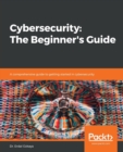 Cybersecurity: The Beginner's Guide : A comprehensive guide to getting started in cybersecurity - Book