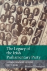 The Legacy of the Irish Parliamentary Party in Independent Ireland, 1922-1949 - Book