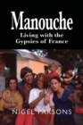 Manouche : Living with the Gypsies of France - Book