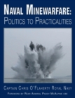 Naval Minewarfare : Politics to Practicalities - Book