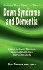 Down Syndrome and Dementia : A Guide for Family Members, Social and Health Care Staff and Students - Book