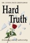 Hard Truth : Growing out of adversity - Book