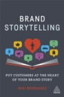 Brand Storytelling : Put Customers at the Heart of Your Brand Story - Book