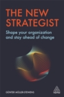 The New Strategist : Shape your Organization and Stay Ahead of Change - Book
