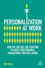 Personalization at Work : How HR Can Use Job Crafting to Drive Performance, Engagement and Wellbeing - Book