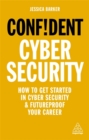Confident Cyber Security : How to Get Started in Cyber Security and Futureproof Your Career - Book