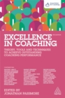 Excellence in Coaching : Theory, Tools and Techniques to Achieve Outstanding Coaching Performance - Book