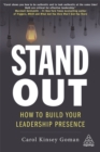 Stand Out : How to Build Your Leadership Presence - Book
