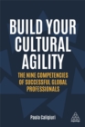 Build Your Cultural Agility : The Nine Competencies of Successful Global Professionals - Book