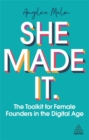 She Made It : The Toolkit for Female Founders in the Digital Age - Book