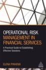 Operational Risk Management in Financial Services : A Practical Guide to Establishing Effective Solutions - Book
