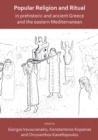 Popular Religion and Ritual in Prehistoric and Ancient Greece and the Eastern Mediterranean - Book