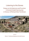 Listening to the Stones: Essays on Architecture and Function in Ancient Greek Sanctuaries in Honour of Richard Alan Tomlinson - Book