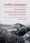 Conflict Landscapes: An Archaeology of the International Brigades in the Spanish Civil War - eBook