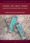 Taming the Great Desert: Adam in the Prehistory of Oman - Book