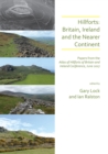 Hillforts: Britain, Ireland and the Nearer Continent : Papers from the Atlas of Hillforts of Britain and Ireland Conference, June 2017 - eBook