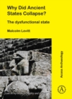 Why Did Ancient States Collapse? : The Dysfunctional State - Book