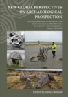 New Global Perspectives on Archaeological Prospection : 13th International Conference on Archaeological Prospection, 28 August – 1 September 2019, Sligo – Ireland - Book