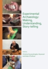 Experimental Archaeology: Making, Understanding, Story-telling - Book