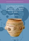 Les pratiques funeraires en Pannonie de l'epoque augusteenne a la fin du 3e siecle - Book