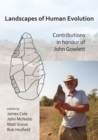 Landscapes of Human Evolution : Contributions in Honour of John Gowlett - Book