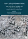From Concept to Monument: Time and Costs of Construction in the Ancient World : Papers in Honour of Janet DeLaine - Book